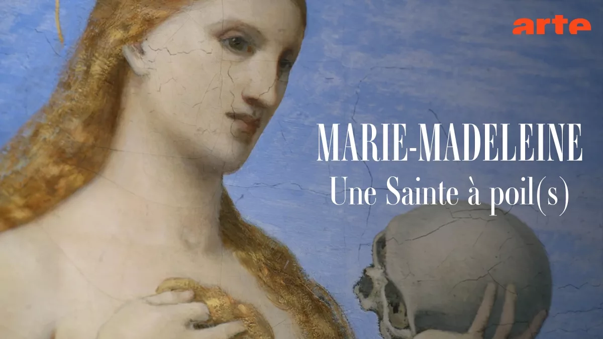 Arte : « Marie-Madeleine, une sainte à poil(s) » démonte le mythe de la prostituée
